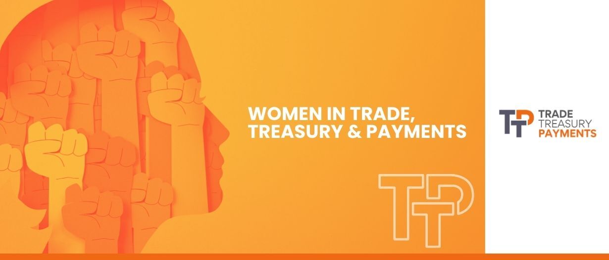Women in Trade, Treasury and Payments 2026